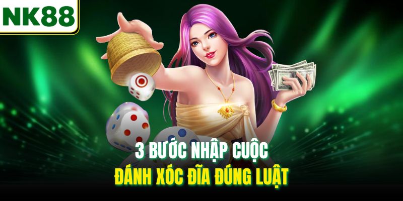 3 bước nhập cuộc đánh Xóc Đĩa đúng luật