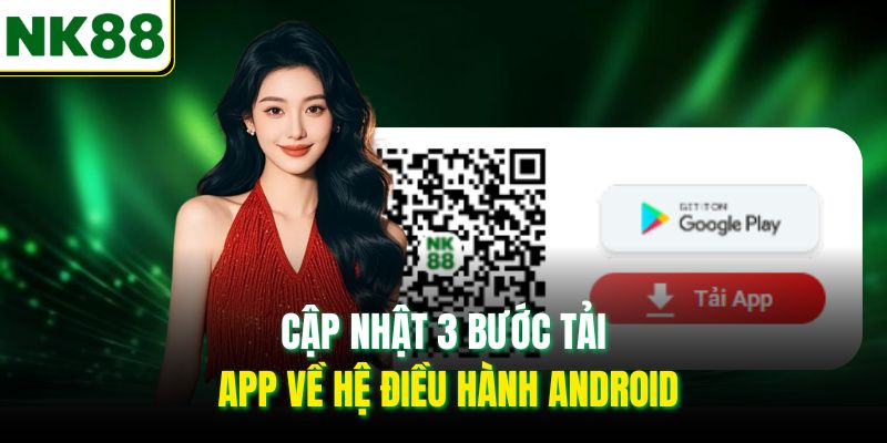 Cập nhật 3 bước tải app về hệ điều hành Android