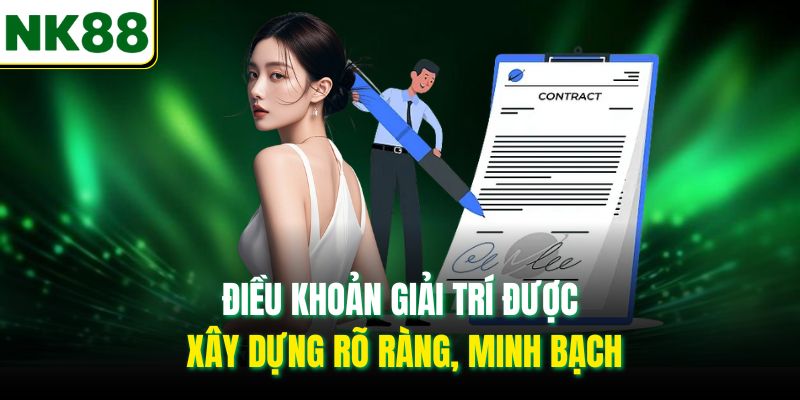 Điều khoản giải trí được xây dựng rõ ràng, minh bạch