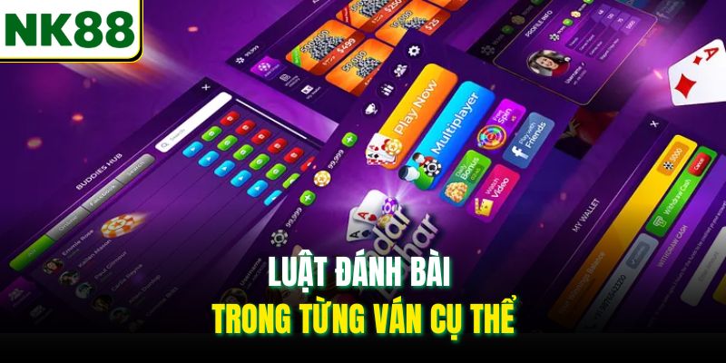 Luật đánh bài trong từng ván cụ thể