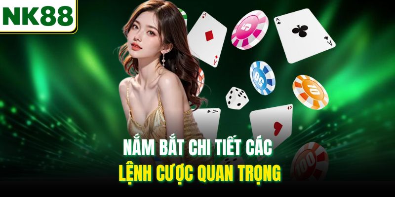 Nắm bắt chi tiết các lệnh cược quan trọng