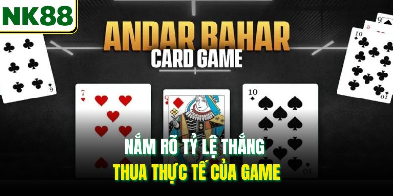 Nắm rõ tỷ lệ thắng thua thực tế của game