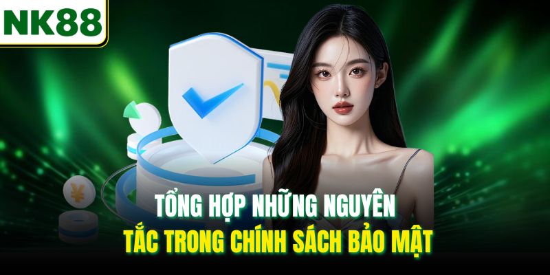 Tổng hợp những nguyên tắc trong chính sách bảo mật